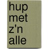 Hup met z'n alle door Onbekend
