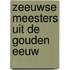 Zeeuwse meesters uit de Gouden Eeuw