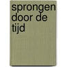Sprongen door de tijd door Marleen Pinxteren-Rijk
