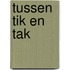 Tussen Tik en Tak
