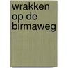 Wrakken op de Birmaweg by G.C. Willis