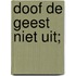 Doof de Geest niet uit;