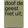 Doof de Geest niet uit; door Reinier Zijl Azn