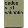 Dadoe viert vakantie door Kirsten Michel