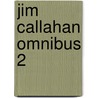 Jim Callahan omnibus 2 door Martin Brouwers
