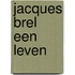Jacques Brel een leven
