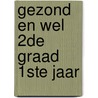 Gezond en wel 2de graad 1ste jaar door Frieda Wens Karin Vanluchene