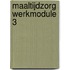Maaltijdzorg werkmodule 3