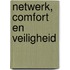 Netwerk, comfort en veiligheid