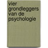 Vier grondleggers van de psychologie by J. Waterink