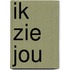 Ik zie jou