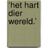 ‘Het hart dier wereld.’