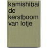 Kamishibai De kerstboom van Lotje by Lieve Baeten