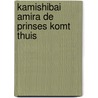 Kamishibai Amira de prinses komt thuis door Bart Van Nuffelen