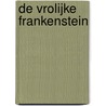 De Vrolijke Frankenstein door Nikki Olde Monnikhof