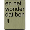 En het wonder dat ben jij door Eva Posthuma de Boer