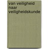 Van veiligheid naar veiligheidskunde door Yvette Oostendorp