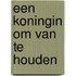 Een Koningin om van te houden