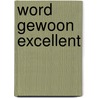 Word gewoon excellent door Sara Blink