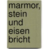 Marmor, Stein und Eisen Bricht by Jeroen Hobert