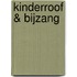 Kinderroof & bijzang
