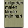 Miljarden malen klopte mijn hart by Gerard van den Boomen