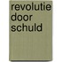 Revolutie door schuld