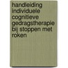 Handleiding individuele cognitieve gedragstherapie bij stoppen met roken door Maarten Merkx