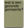 Wat is een gezonde gemeente? door Mark Dever