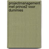 Projectmanagement met PRINCE2 voor Dummies by Nick Graham