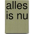 Alles is Nu