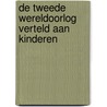 De Tweede Wereldoorlog verteld aan kinderen door Alain Leclercq
