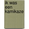 Ik was een Kamikaze door Yasuo Kuwahara