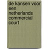 De kansen voor een Netherlands Commercial Court door S.A. Kruisinga