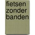 Fietsen zonder banden