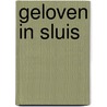 Geloven in Sluis door Henk Hendrikse