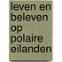 Leven en beleven op polaire eilanden
