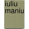 Iuliu Maniu door Henk Moerman