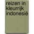 Reizen in kleurrijk Indonesië