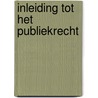 Inleiding tot het publiekrecht by Bert Demarsin