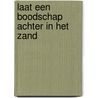 Laat een boodschap achter in het zand by Bibi Dumon Tak