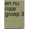 En nu naar groep 3 by Rene Kops
