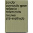 Zonder Connectie Geen Reflectie | Reflecteren Nieuwe Stijl–methode