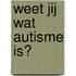 Weet jij wat autisme is?