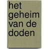 Het geheim van de doden by Astrid Schipper