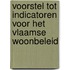 Voorstel tot indicatoren voor het Vlaamse Woonbeleid