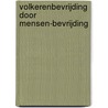 Volkerenbevrijding door mensen-bevrijding by Wilbert Lambrechts