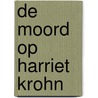De moord op Harriet Krohn door Karin Fossum