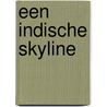 Een Indische skyline door Fridus Steijlen