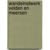 Wandelnetwerk Velden en Meersen door Onbekend